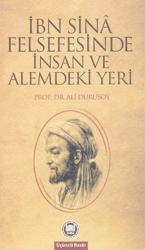 Ibn Sina Felsefesinde Insan Ve Alemdeki Yeri-Hefs-Akıl-Ruh-Ali Durusoy-2012-308s
