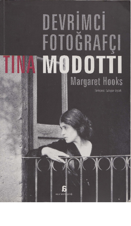 Devrimçi Fotoqrafçı-Tina Modotti-Margaret Hooks-Laleper Aytek-1993-352s