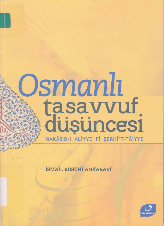 Osmanlı Tasavvuf Düşüncesi-Makasidi Aliyye Fi Şerhit Taiyye-Ibnül Farizin Qasideyi Taiyye Şerhi-Ismayıl Rusuhi Ankaravi-Enqerevi-2007-486s