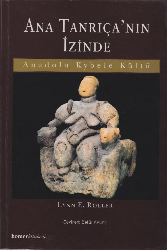 Ana Tanrıcanın İzinde-Anadolu Kybele Kültü-Lynn E.Roller-Çev-Betul Avunc-1999-426