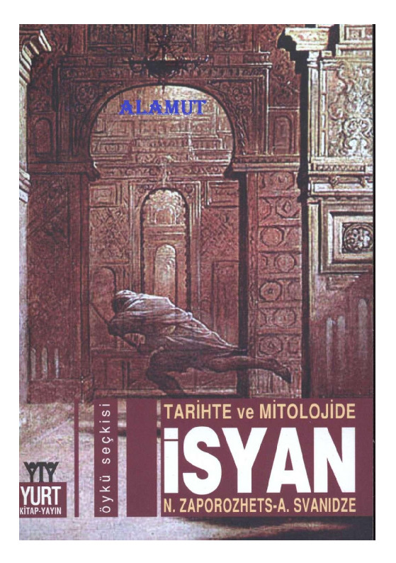 Isyan Tarixde Ve Mitolojide-Zaporozhets-A.Svanidze-Öykü seçgisi-Çev-Menekşe Bekaroğlu-1990-230s