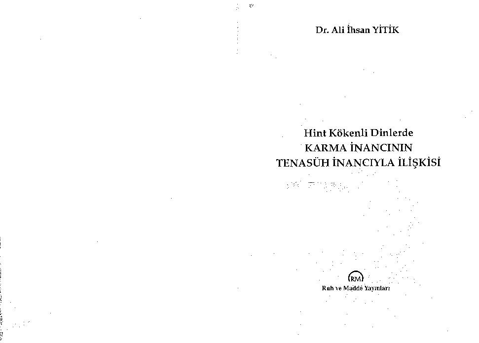 Hind Kökenli Dinlerde Karma Inancının Tenasüx Inancıyla Ilişgisi-Ali Ehsan Yitik-1996-223s