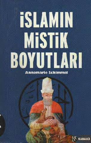 İslamın Mistik Boyutları-Annemarie Schimmel-Çev-Erqun Qocabıyıq-2001-509s