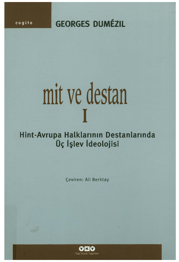 Mit Ve Destan-1-Hind-Avrupa Xalqlarının Destanlarında Üç Işlev Ideolojisi-Georges Dumezil-Çev-Ali Bertay-2012-644s