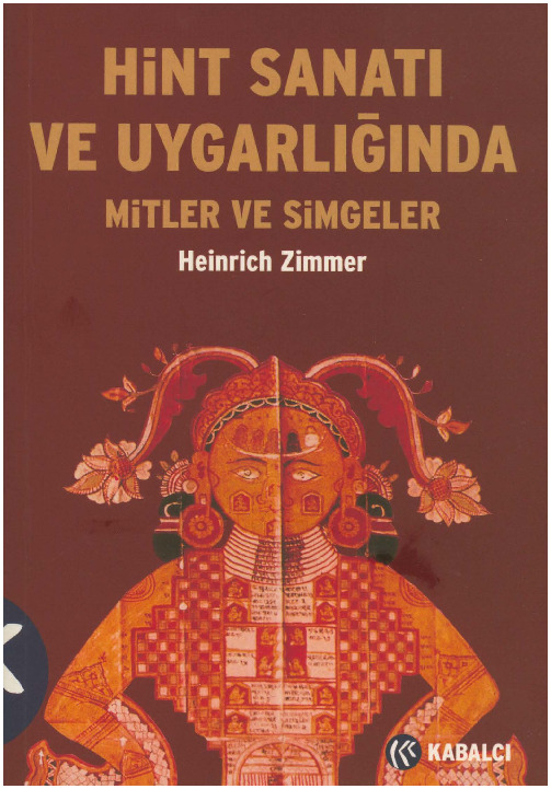 Hind Sanatı Ve Uygarlığında Mitler Ve Simgeler-Heinrich Zimmer-Çev-Gül Çağlı Güven-2004-298s