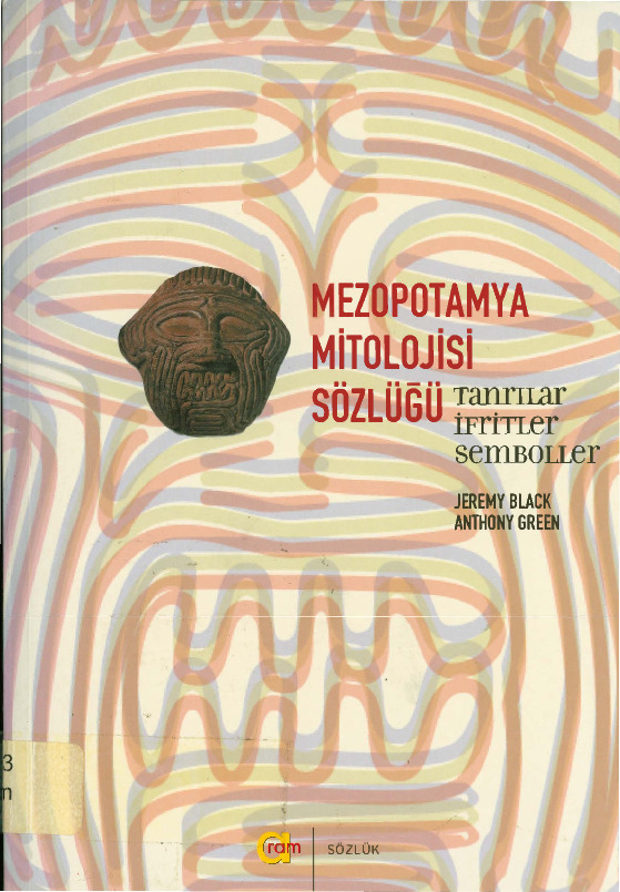 Mezopotomya Mitolojisi Sözlüğü-Tanrılar-Ifreteler-Simbollar-Jeremy Black-Anthony Green-2003-241s
