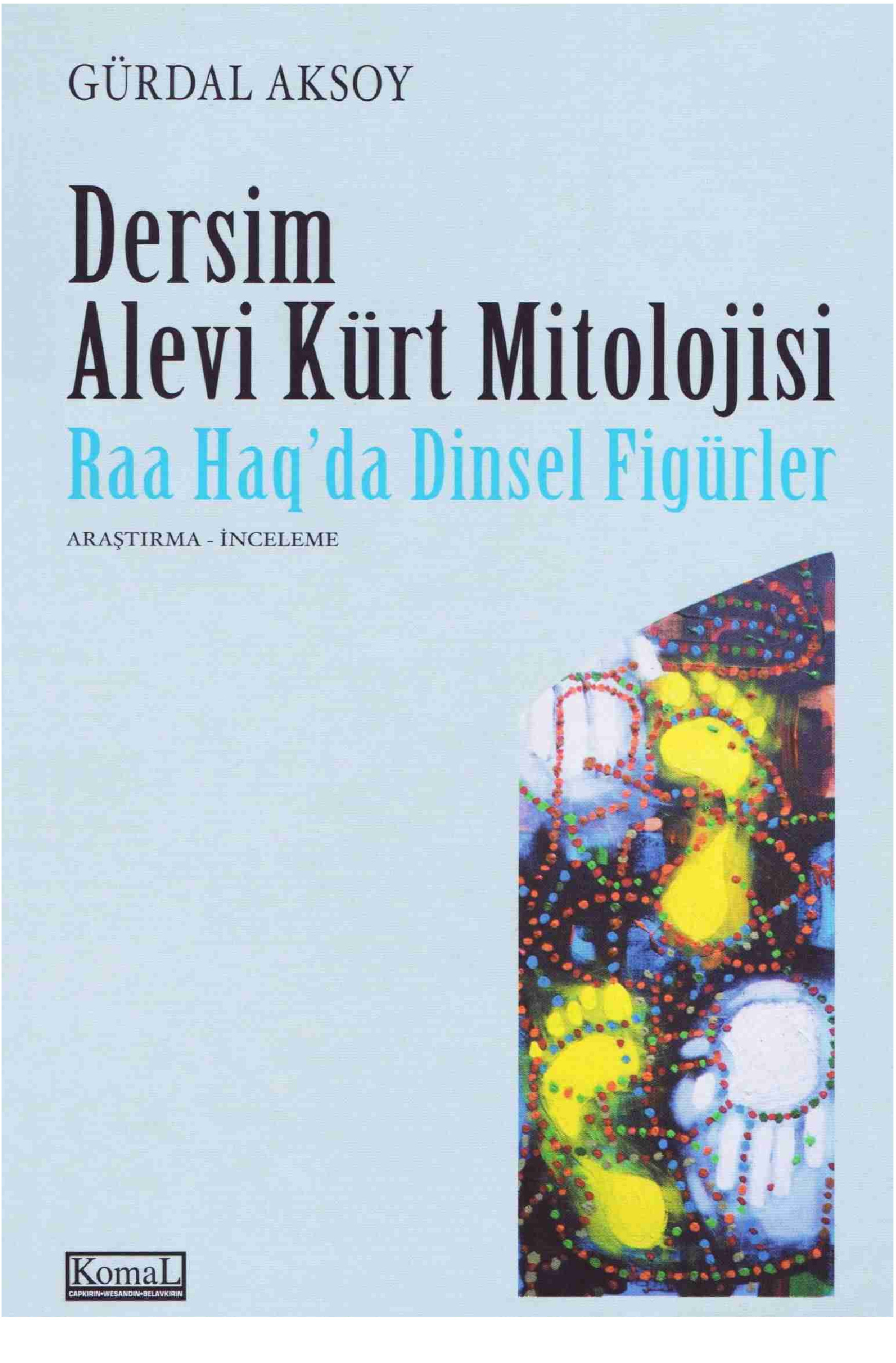 Dersim Alevi Kürt Mitolojisi-Raa Haqda Dinsel Fiqurlar-Gürdal Aksoy-2006-389s
