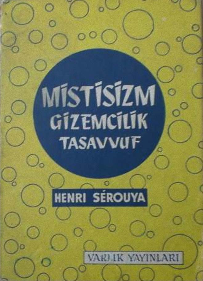 Mistisizm Gizemçilik-Tasavvuf- Henri Serouya-Nihal Önol-1998-126s