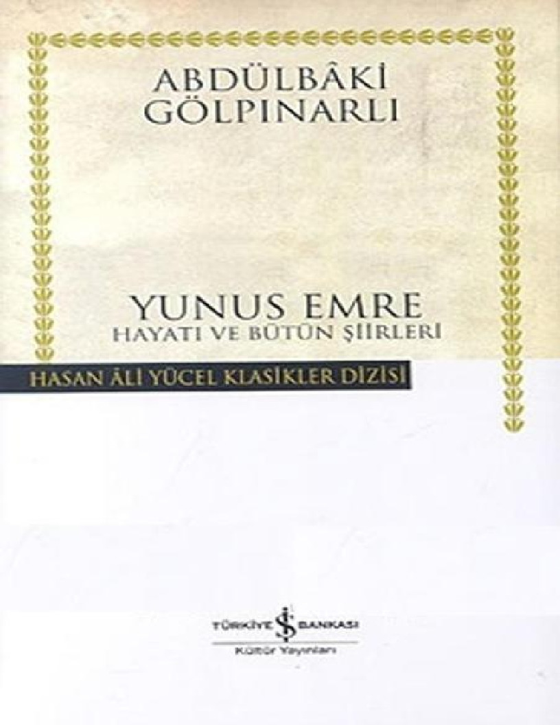 Yunus Emre-Hayatı-Bütün Şiirleri Abdülbaqi Gölpinarlı-1941-565s