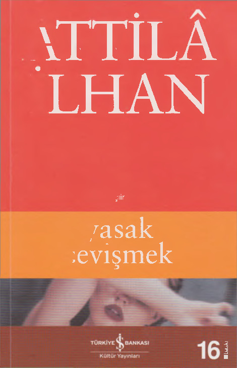 Yasaq Sevişmek-Şiir-Attila Ilxan-2001-119s