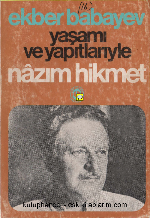 Yaşamı Ve Yapıtlarıyle Nazim Hikmet-Ekber Babayev-A.Behramoğlu-1976-376s