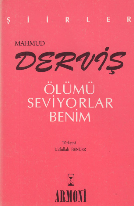 Ölümü Seviyorlar Benim-Mahmud Derviş-Lütfüllah Gökdaş-1988-57s+Abduhemid üzerinde Bidil Tesiri-Qaya Bilgegil-6s