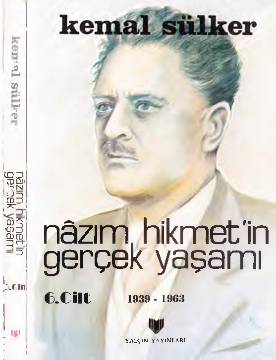 Nazim Hikmetin Gerçek Yaşamı-1939-1963-6.Ci Qapıq-Kemal Sülker-1998-241s