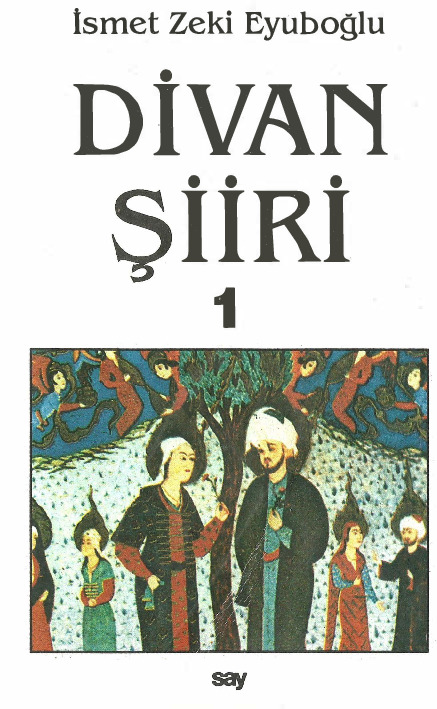 Divan Şiiri-I-İsmet Zeki Eyuboğlu -1984-754s