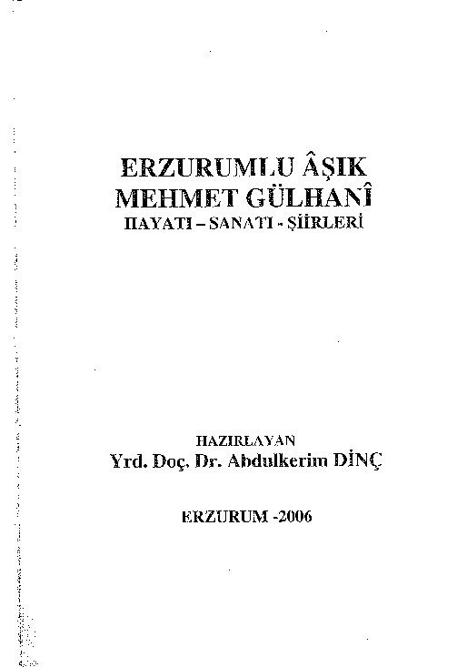 Erzrumlu Aşıq Mehmed Gülxani-Yaşam Şiir Senet Ebdülkerim Dinc 2006 265s