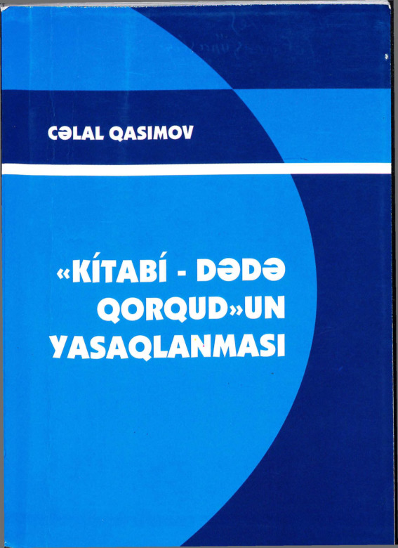 Kitabi Dede Qorqudun Yasaqlanması-Celal Qasımov-2013-180s