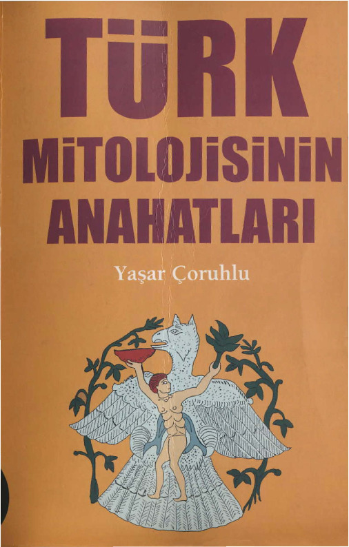 Türk Mitolojisinin Ana Hatlari-Yaşar çoruhlu-2002-237s