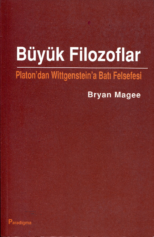 Böyük Filozoflar-Filosoflar-Platondan Vitgesteyne Bati Felsefesi-Bryan Magee-Çev-Ahmed Cevizçi-Isanbul-2000-379s