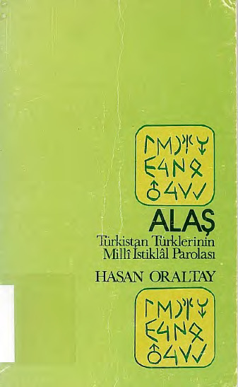 Alaş-Türkistan Türklerin Milli Istiqlal Parolasi-Hasan Oraltay-Istanbul-1973-102s