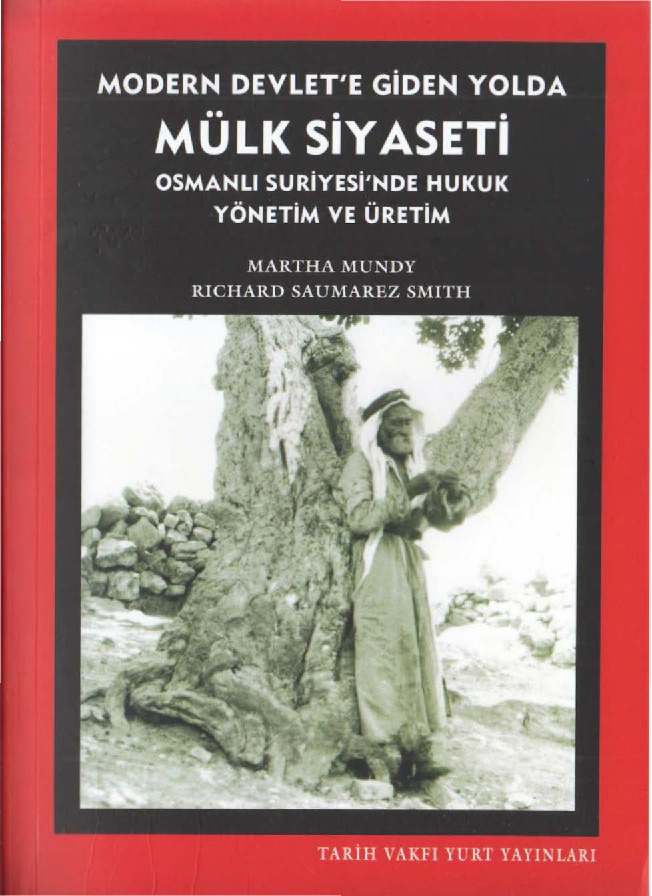 Modern Devlete Giden Yolda Mülk Siyaseti-Osmanlı Suriyesinde Huquq Yönetim Ve Üretim-Martha Mundy-2008-414s
