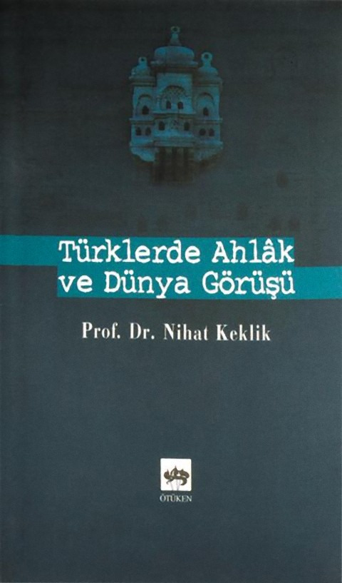 Türklerde Axlaq Ve Dünya Görüşü-Nihad Keklik-2001-186s