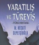 Türk Destanı, Yaratılış Ve Türeyiş-Mustafa Necati Sebetçioğlu-2010-208s