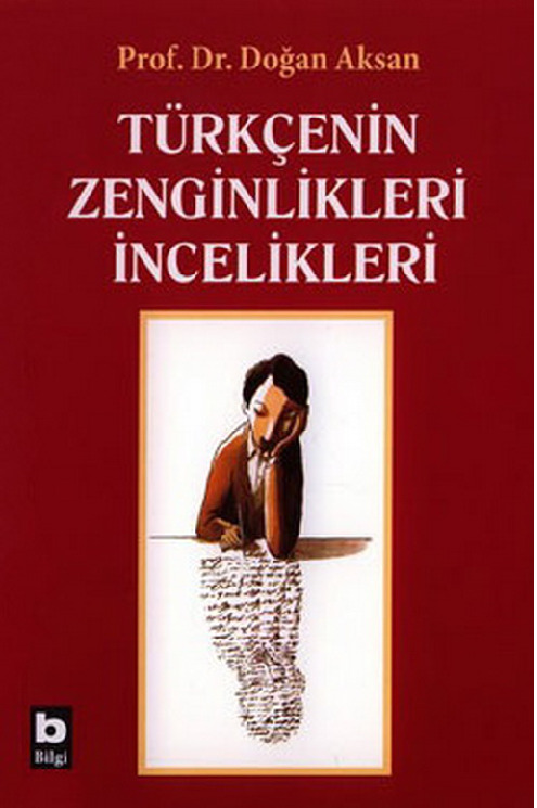 Türkcenin Zenginlikleri, İncelikleri Doğan Aksan 2005 233s