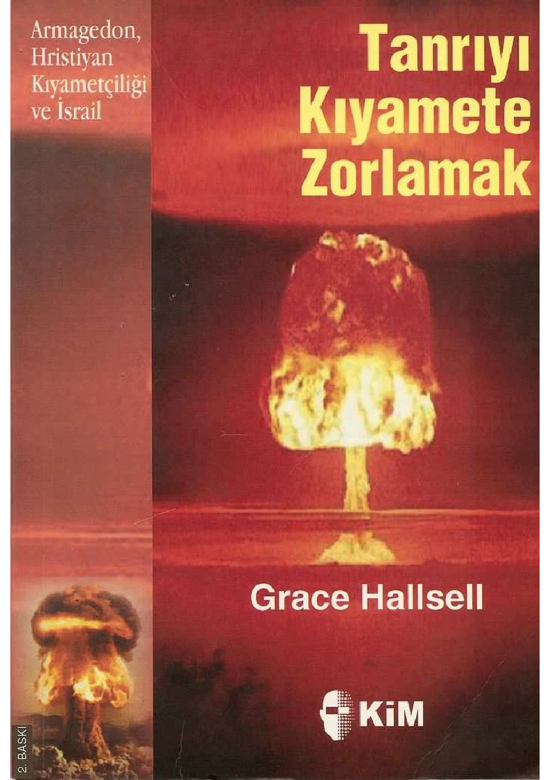 Tanrıyı Qıyamete Zorlamaq-Armaqedon-Hristiyan Qıyametçiliği Ve İsrail-Grace Hallsell-2003-158s