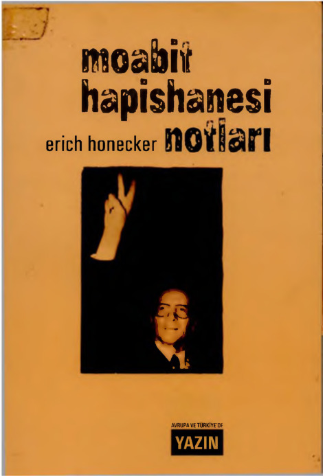 Moabit Türmesi Notları Erich Honecker-Irfan Cüre-1995-96s