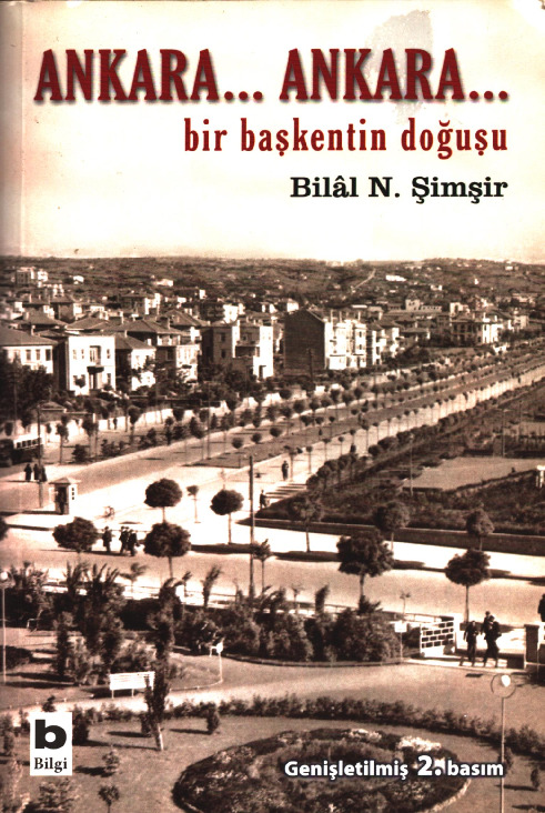 Ankara Ankara Bir Başkendin Doğuşu Bilal N. Şimşir 1988 686s