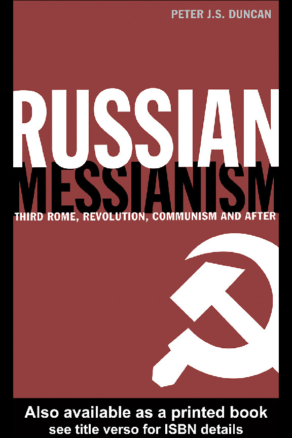Russian Messianism Third Rome-Holy Revolution-Communism and After-Peter Duncan-Ingilizce-1985-1991-261s