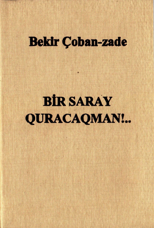 Bir Saray Quracaqman-Bekir Çobanzade-Şiirler-2001-194s