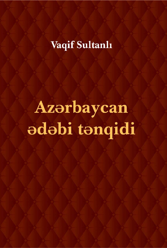 Azerbaycan Edebi Tenqidi-Vaqif Sultanlı-2019-316s