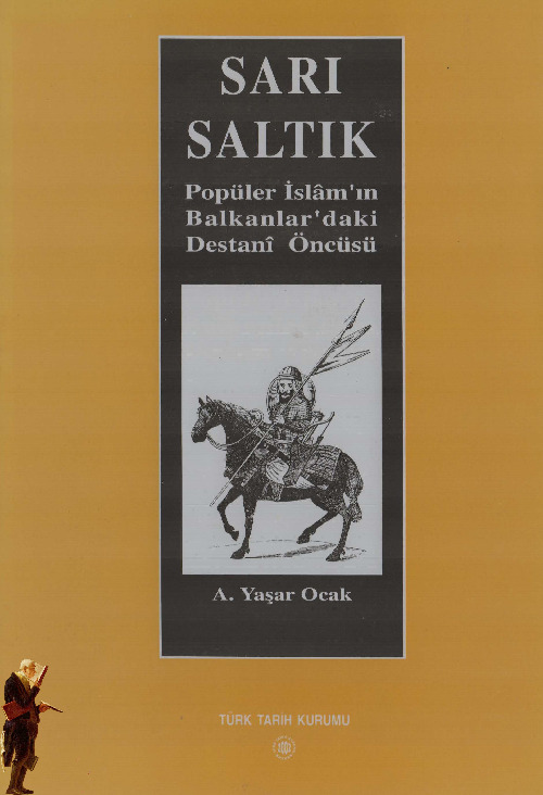 Sarı Saltuq Popüler Islamın Balkanlardaki Destani Öncüsü (13. Yüzyıl)-Ahmed Yaşar Ocaq-2002-172s