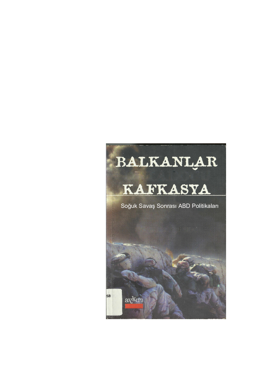 Balkanlar Ortadoghu Qafqazya-Soğuq Savaş-Vassilis K.Fouskas-Ali Çakıroğlu-218s