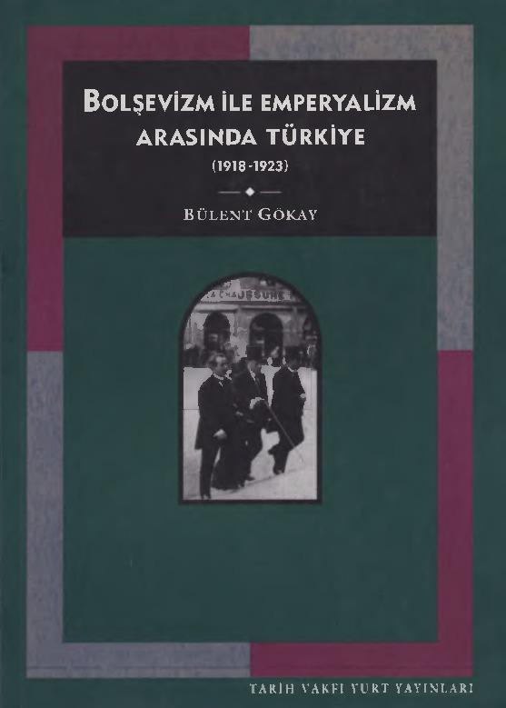 Bolşevizm Ile Impiryalizm Arasında Türkiye 1918-1923-Bülend Gökay-1997-275s