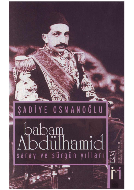 Babam Abdülhamid-Şadiye Osmanoğlu-Saray- Sürgün Illeri-145s