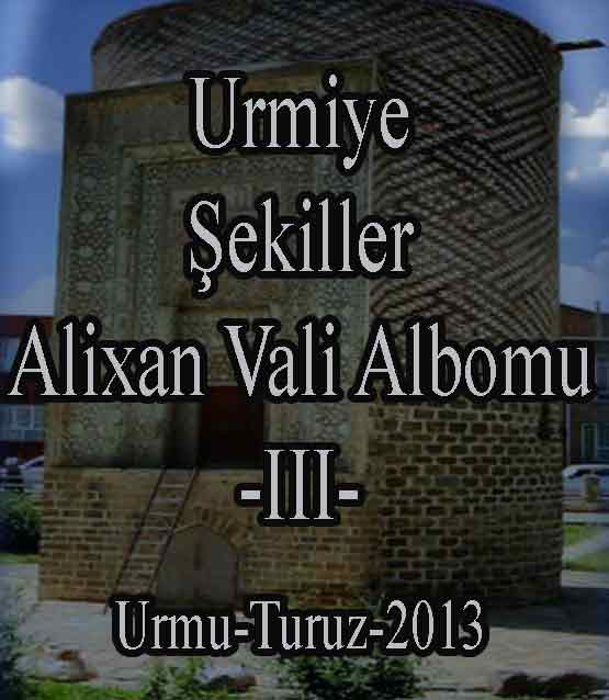 Urmiye-Shekiller-Alixan Vali Albomu-III-Urmu-Turuz-2013