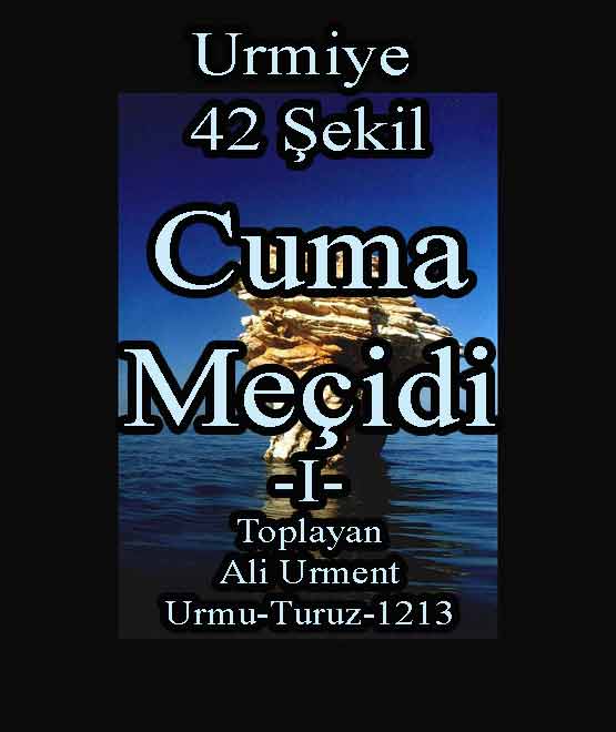 Urmiye - Urmu - 42 Şekil-Cuma Meçidi- I - Toplayan - Ali Urment - Urmu- Turuz-1213  اورمو -42 شکیل-جوما مچیدی-I-