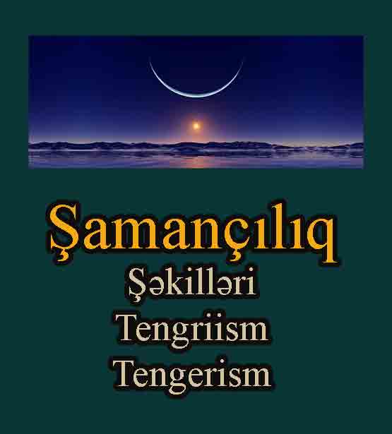Şamançılıq Şekilleri - Tengriism - Tengerism  شامانچیلیق شکیللری