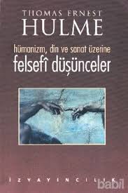 Hümanizm-Din Ve Sanat Üzerine Felsefi Düşünceler-Thomas Ernest Hulme-Çev-Ahmet Aydoğan-1999-201s
