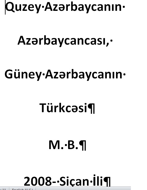 Quzey Azerbaycanın Azerbaycancası, Guney Azerbaycanın Türkcesi-M.B-2008