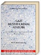 Qazi Mustafa Kamal Atatürk-Milli Bağımsızlıq Ve Çağdaşlaşma Önderi-Hayatı Ve Eseri-Abdurrahman Çayçı
