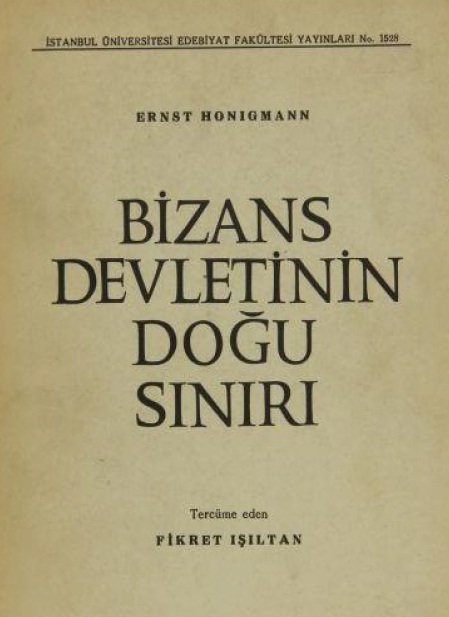 Bizans Devletinin Doğu Sınırı-Ernest Honiqman-Çev-Fikret Işıltan-1970-242s