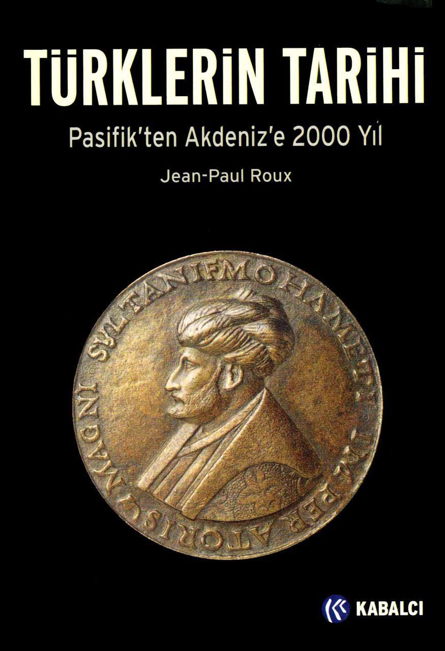 Türklerin Tarixi Pasifikden Ağdenize 2000 Yıl-Jean Paul Roux