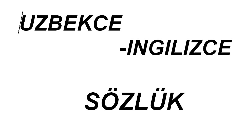 Üzbekce-Ingilizce Sözlük-Teymur Davranov-William Dirks-27000 Bashlıq