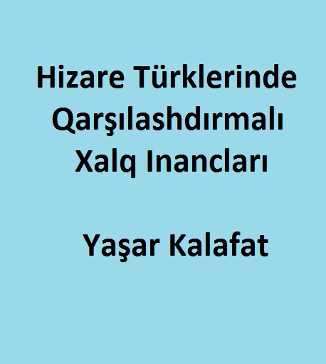 Hizare Türklerinde Qarşılashdırmalı Xalq Inancları-Yaşar Kalafat-0130