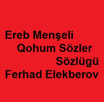 Ereb Menşeli Qohum Sözler Sözlügü-Ferhad Elekberov-Baki-1991-Kiril
