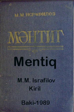 Mentiq - M.M. Israfilov - Baki - 1987 - Kiril - 335s