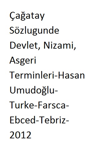 çağatay Sözlugunde Devlet, Nizami, Asgeri Terminleri-Turke-Farsca-Ebced-Tebriz-2012